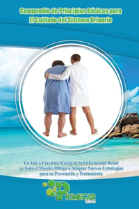 Compendio De Principios Básicos Para el Cuidado del Sistema Urinario