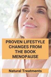 Proven Lifestyle Changes From The Book Menopause