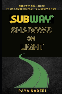 Subway(R) Shadows On Light