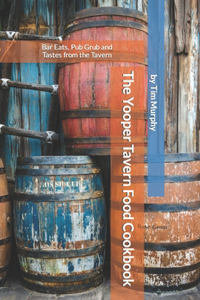 Yooper Tavern Food Cookbook