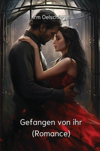 Gefangen von ihr (Romance)