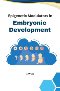 Epigenetic Modulators In Embryonic Development