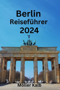 Berlin Reiseführer 2024