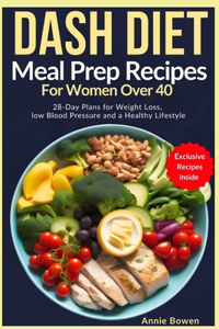 DASH Diet Meal Prep Recipes for Women Over 40