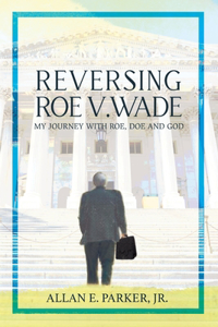 Reversing Roe V. Wade