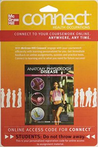 Connect Access Card for Anatomy, Physiology & Disease: Foundations for the Health Professions