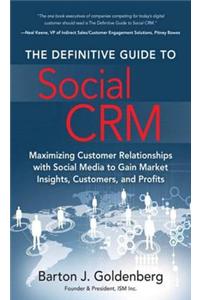 Definitive Guide to Social CRM, The