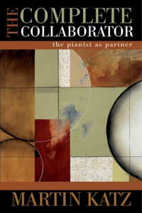 Complete Collaborator: The Pianist as Partner