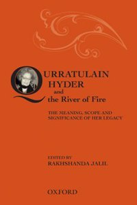 qurratulain hyder and the river of fire: the meaning, scope and significance of her legacy Hardcover â€“ 1 January 2011