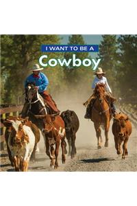 I Want to Be a Cowboy