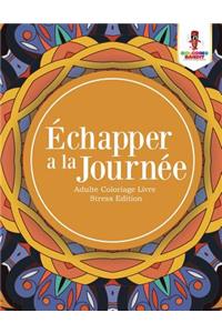 Échapper a la Journée