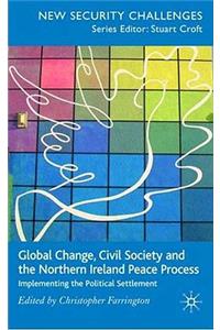 Global Change, Civil Society and the Northern Ireland Peace Process