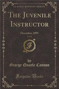 The Juvenile Instructor, Vol. 30