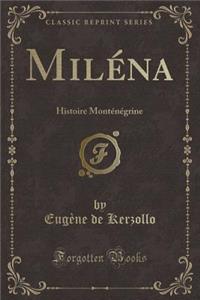 Milï¿½na: Histoire Montï¿½nï¿½grine (Classic Reprint)
