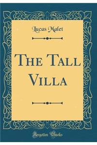 The Tall Villa (Classic Reprint)