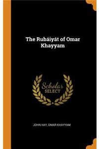 The Rubáiyát of Omar Khayyam