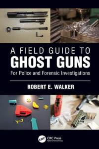 Field Guide to Ghost Guns