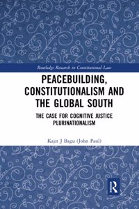 Peacebuilding, Constitutionalism and the Global South