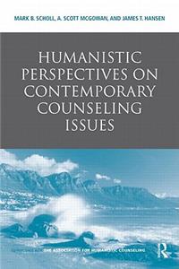 Humanistic Perspectives on Contemporary Counseling Issues