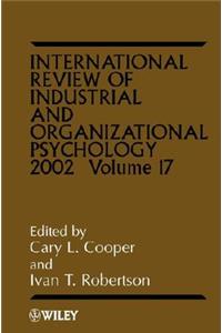 International Review of Industrial and Organizational Psychology 2002, Volume 17