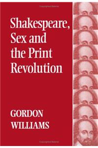 Shakespeare, Sex and the Print Revolution