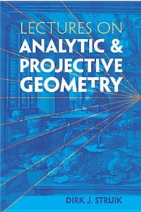 Lectures on Analytic and Projective Geometry