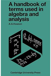 Handbook of Terms Used in Algebra and Analysis
