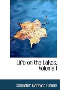 Life on the Lakes, Volume I