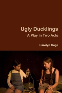 Ugly Ducklings: A Play in Two Acts