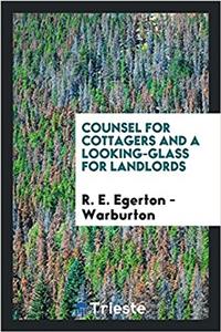 Counsel for Cottagers and a Looking-Glass for Landlords