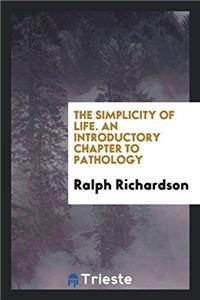 The Simplicity of Life. An Introductory Chapter to Pathology