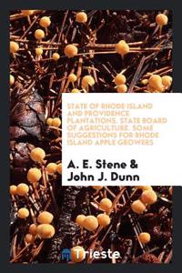 State of Rhode Island and Providence Plantations. State Board of Agriculture. Some Suggestions for Rhode Island Apple Growers