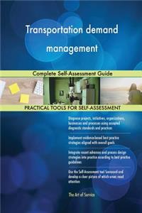 Transportation demand management Complete Self-Assessment Guide