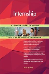 Internship A Complete Guide - 2019 Edition