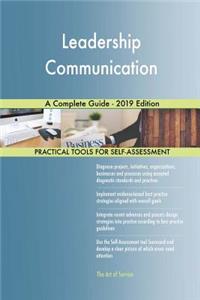 Leadership Communication A Complete Guide - 2019 Edition