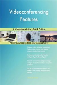 Videoconferencing Features A Complete Guide - 2019 Edition