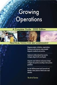 Growing Operations A Complete Guide - 2020 Edition