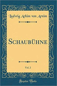 Schaubühne, Vol. 2 (Classic Reprint)