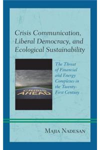 Crisis Communication, Liberal Democracy, and Ecological Sustainability