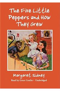 The Five Little Peppers and How They Grew Lib/E