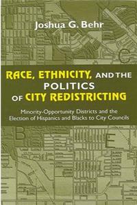 Race, Ethnicity, and the Politics of City Redistricting