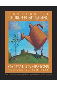Successful Church Fund-Raising: Capital Campaigns You Can Do Yourself