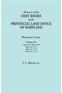 Abstracts of the Debt Books of the Provincial Land Office of Maryland. Worcester County, Volume III. Liber 44