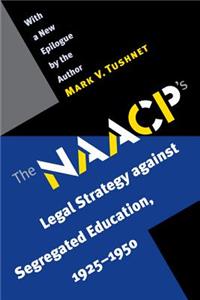 The NAACP's Legal Strategy against Segregated Education, 1925-1950