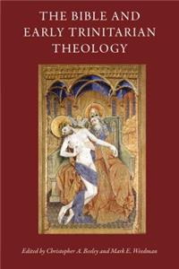 Bible and Early Trinitarian Theology