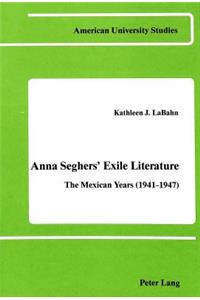 Anna Seghers' Exile Literature