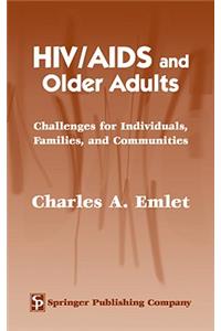 Hiv/AIDS and Older Adults: Challenges for Individuals, Families, and Communities