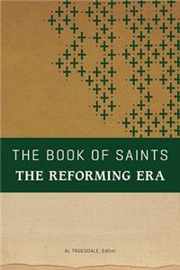 Book of Saints: The Reforming Era