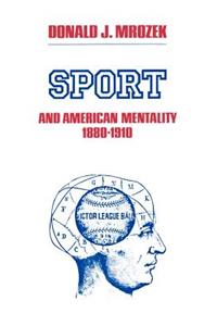 Sport and American Mentality, 1880-1910