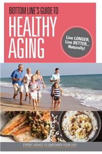 Bottom Line's Guide to Healthy Aging
